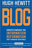 Hugh Hewitt Blog: Understanding the Information Reformation That's Changing Your World