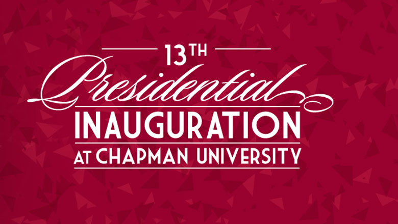text that says 13th annual presidential inauguration at chapman university
