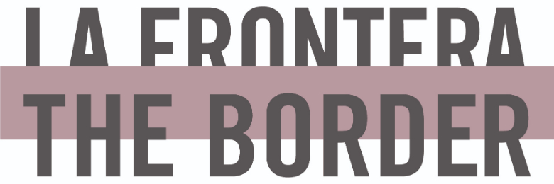 La Frontera - The Border: An Interdisciplinary Examination